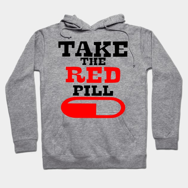 Alpha male TAKE THE RED PILL Hoodie by Just Be Cool Today